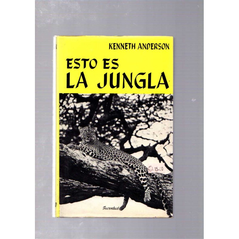 Esto Es La Jungla Kenneth Anderson Viajes Viajes Tienda Especializada En Libros De Coleccionista Y De Ocasion Llibreria Tecnica