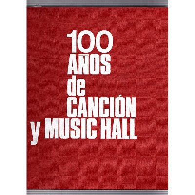 100 años de canción y music Hall / Manuel Vázquez Montalbán