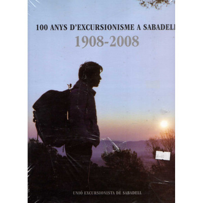 100 anys d'excursionisme a Sabadell 1908-2008