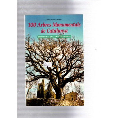 100 arbres Monumentals de Catalunya / Albert Vicens i Llauradó