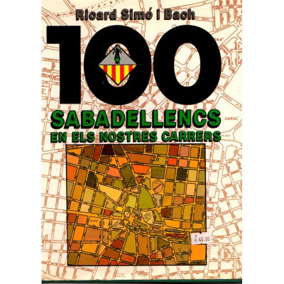 100 sabadellencs en els nostres carrers / Ricard Simó i Bach