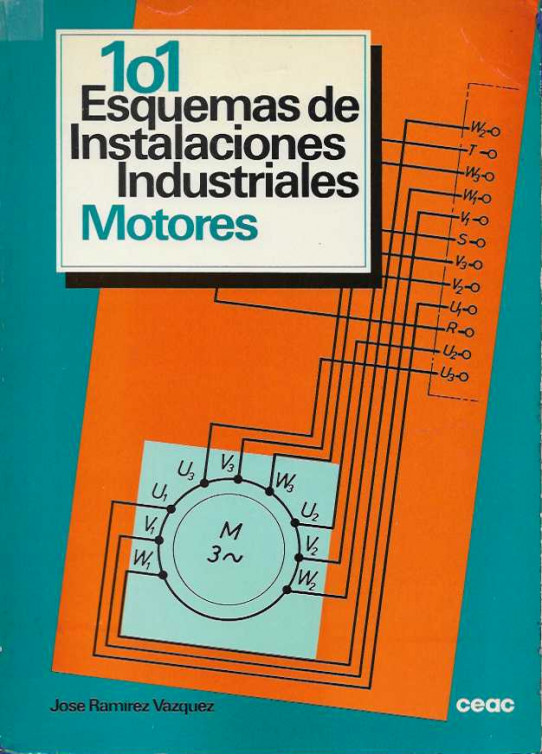 101 ESQUEMAS DE INSTALACIONES INDUSTRIALES. Motores.