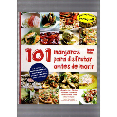 101 manjares para disfrutar antes de morir / Stefan Gates