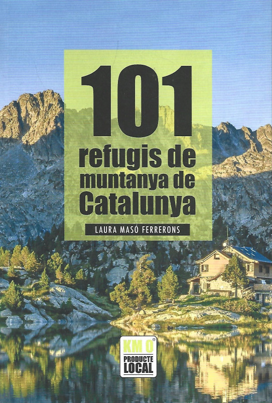 101 REFUGIS DE MUNTANYA DE CATALUNYA