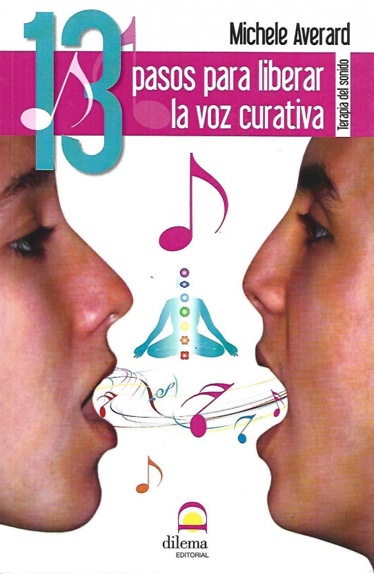 13 PASOS PARA LIBERAR LA VOZ CURATIVA. Terapia del sonido