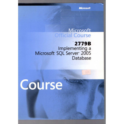 2779B Implementing a Microsoft SQL Server 2005 Database / Course