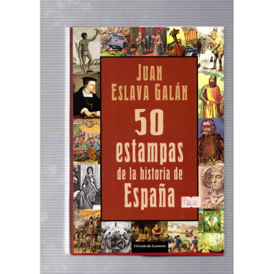 50 estampas de la historia de España / Juan Eslava Galán