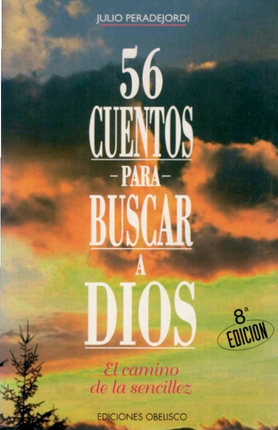 56 CUENTOS PARA BUSCAR A DIOS. El camino de la sencillez