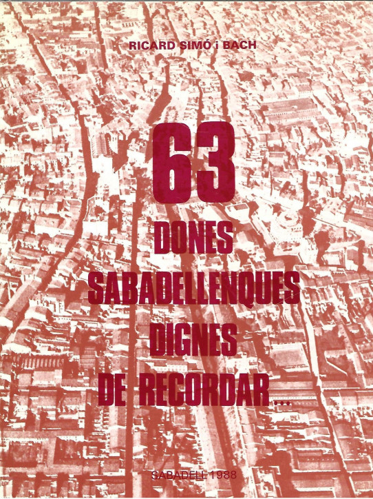 63 DONES SABADELLENQUES DIGNES DE RECORDAR