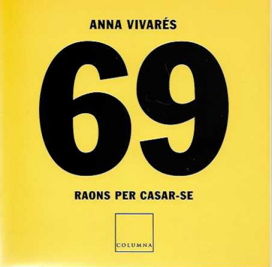 69 RAONS PER CASAR-SE. 69 RAONS PER QUEDAR-SE SOLTER