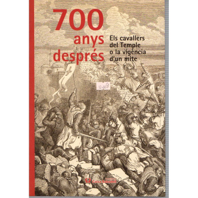 700 anys després Els cavallers del Temple o la vigència d'un mite / Fundació Caixa Sabadell