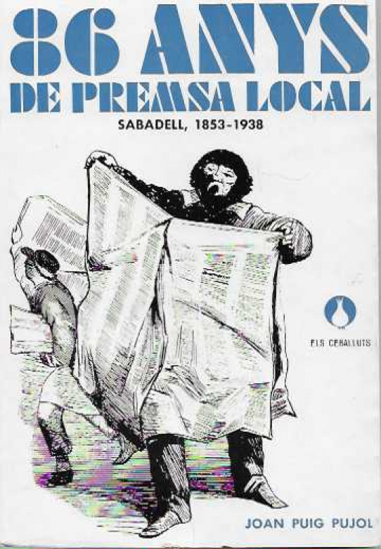 86 ANYS DE PREMSA LOCAL. Sabadell, 1853-1938.