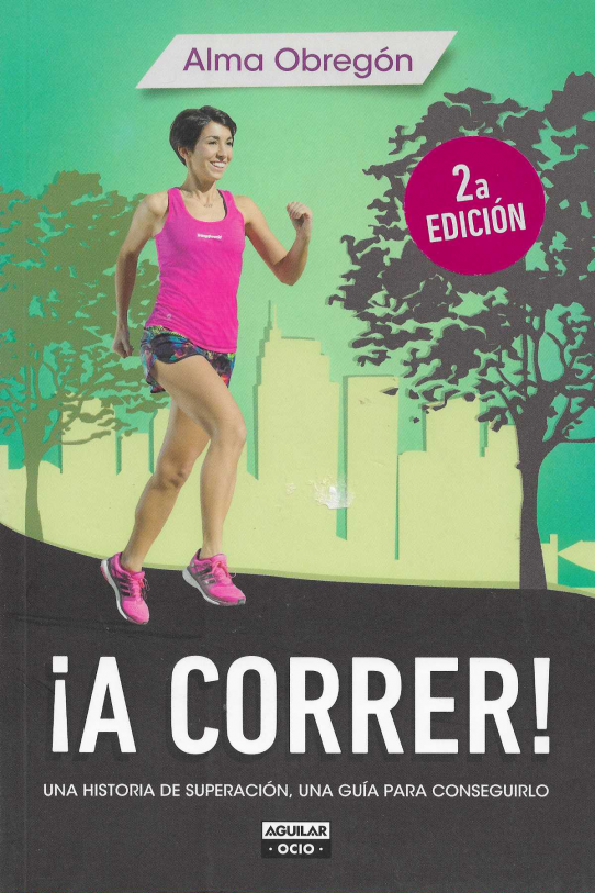 ¡A correr! Una historia de superación, una guía para conseguirlo