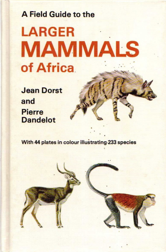 A FIELD GUIDE TO THE LARGER MAMMALS OF AFRICA