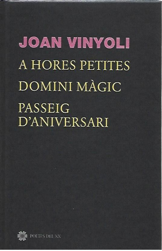 A HORES PETITES.  DOMINI M'AGIC.  PASSEIG D'ANIVERSARI.  (Vinyoli)