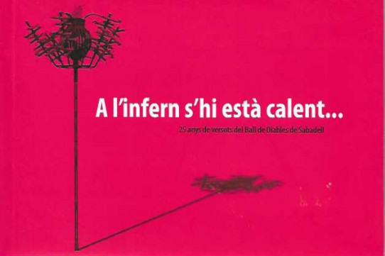 A L'INFERN S'HI ESTÀ CALENT... 25 anys de versots del Ball de Diables de Sabadell.