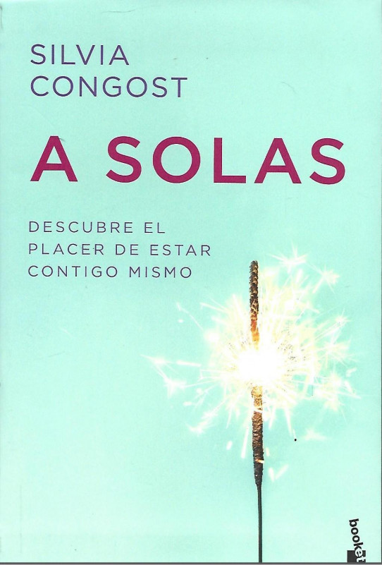 A SOLAS. DESCUBRE EL PLACER DE ESTAR CONTIGO MISMO