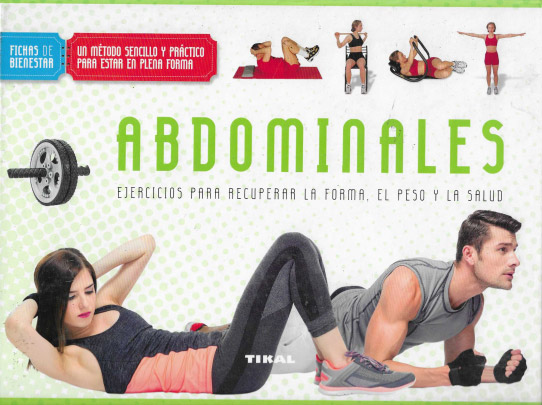 Abdominales. Ejercicios para la recuperar la forma, el peso y la salud.