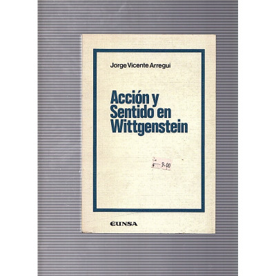 Acción y Sentido en Wittgenstein / Jorge Vicente Arregui