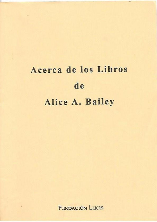 ACERCA DE LOS LIBROS DE ALICE A. BAILEY