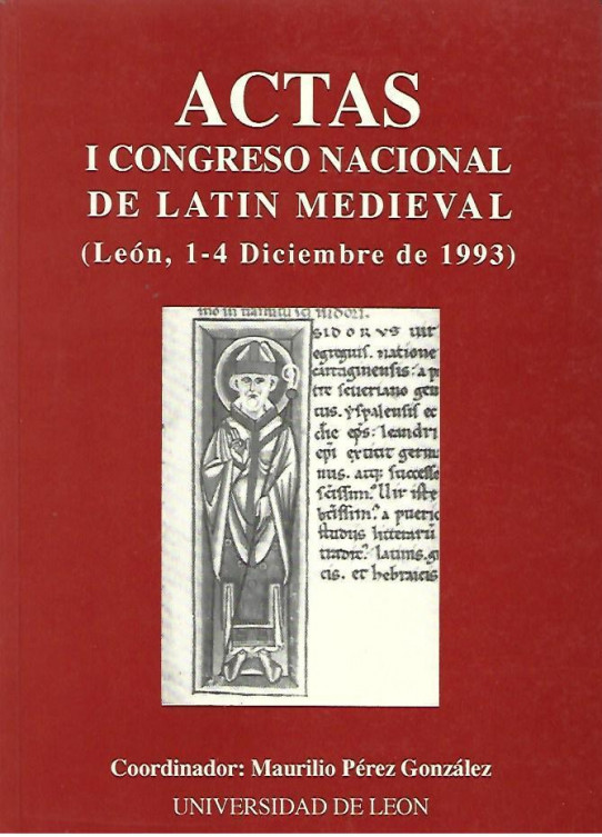ACTAS I CONGRESO NACIONAL DE LATIN MEDIEVAL (Leon, 1-4 Diciembre de 1993)