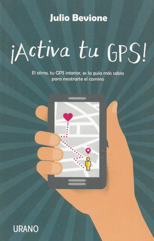 ¡Activa tu GPS! El alma, tu GPS interior, es la guía más sabia para mostrarte el camino.