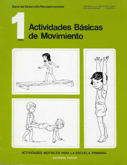 Actividades Básicas de Movimiento. Serie de Desarrollo Perceptivomotor. Libro 1.
