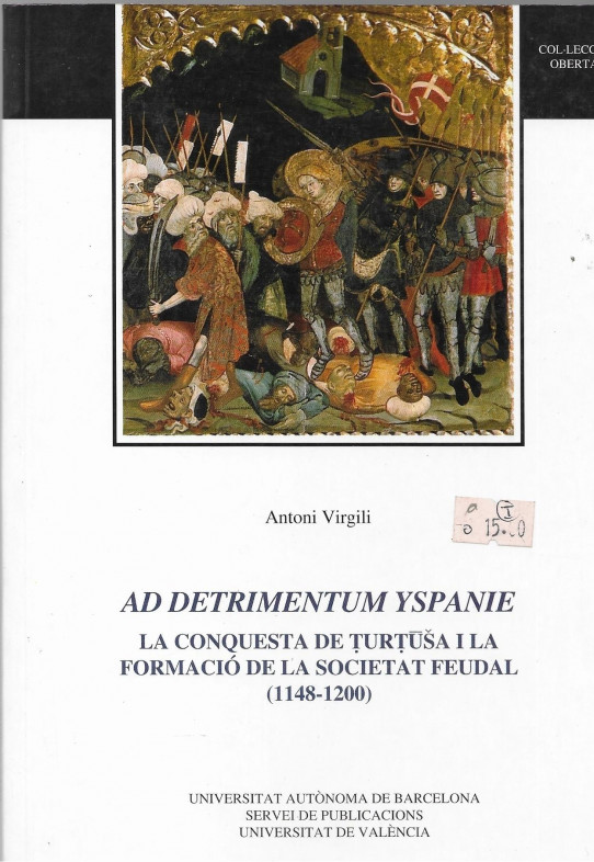 AD DETRIMENTUM YSPANIE.LA CONQUESTA DE TURTÙSA I LA FORMACIÓ DE LA SOCIETAT FEUDAL