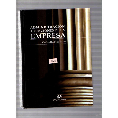 Administración y funciones de la empresa / Carlos Rodrigo Illera