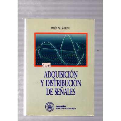 Adquisición y distribución de señales / Ramón Pallás Areny