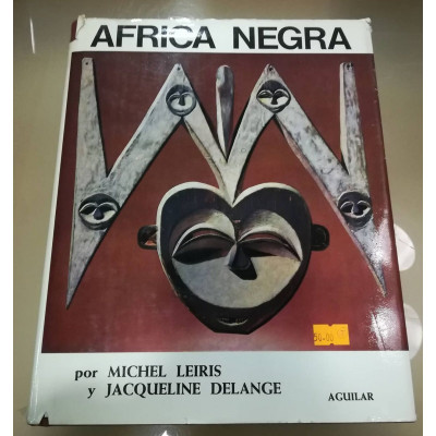 África negra. La creación plástica.  / Michel Leiris y Jacqueline Delange.