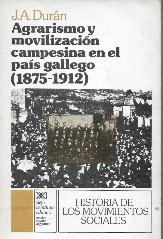 AGRARISMO Y MOVILIZACIÓN CAMPESINA EN EL PAIS GALLEGO (1875-1812)