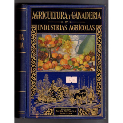 Agricultura y ganadería e industrias agrícolas. / Antonio García Romero.