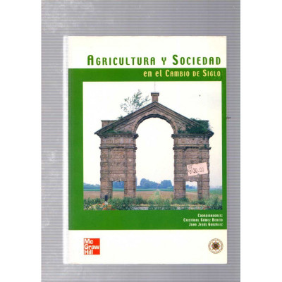 Agricultura y Sociedad en el cambio de siglo / Cristóbal Gómez Benito, Juan Jesús González