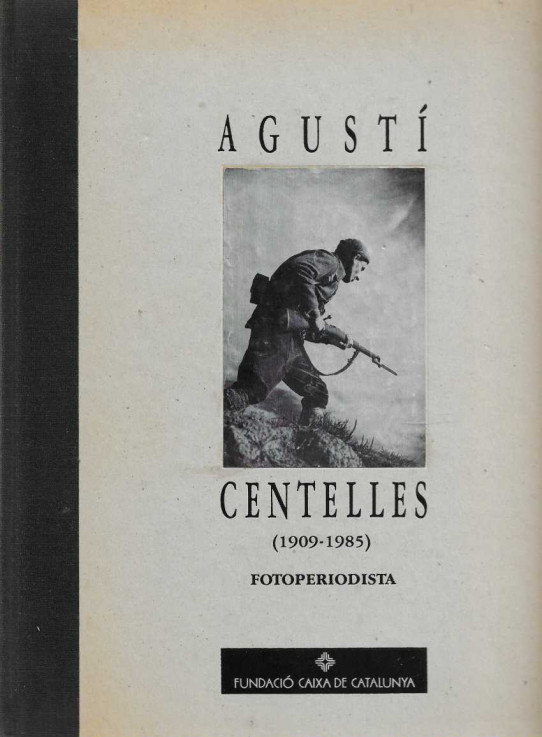 AGUSTÍ CENTELLES (1909-1985). FOTOPERIODISTA.