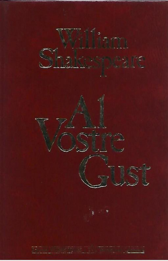 AL VOSTRE GUST  (Shakespeare)