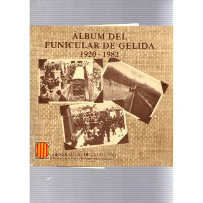 Àlbum del funicular de Gelida 1920-1982 / Enric Carafí i Morera