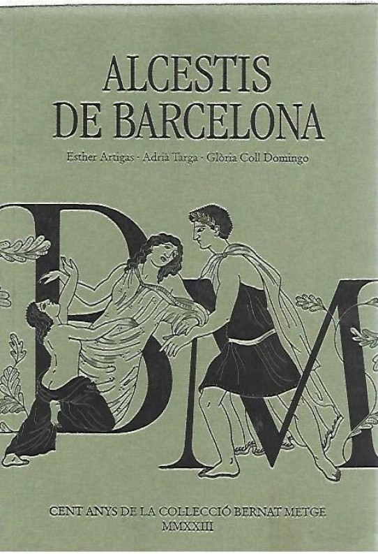 ALCESTIS DE BARCELONA.  Cent anys de la col.lecció Bernat Metge