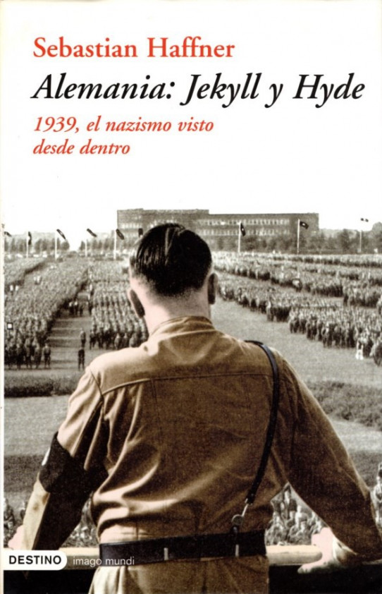 ALEMANIA: JEKYLL Y HYDE. 1939, EL NAZISMO VISTO DESDE DENTRO