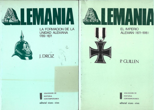 ALEMANIA (VOL. 1 Y VOL. 2). LA FORMACIÓN DE LA UNIDAD ALEMANA Y EL IMPERIO ALEMÁN