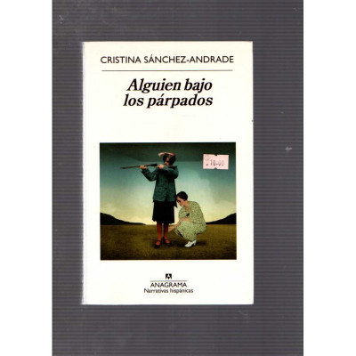 Alguien bajo los párpados / Cristina Sánchez-Andrade