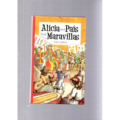 Alicia en el País de las Maravillas / Lewis Carroll