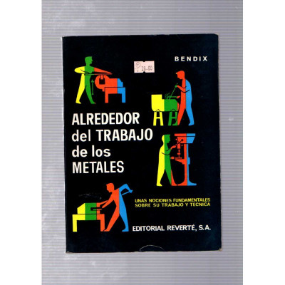 Alrededor del trabajo de los metales / Friedrich Bendix