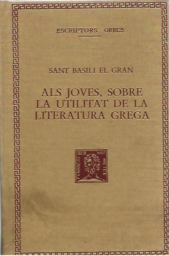 ALS JOVES, SOBRE LA UTILITAT DE LA LITERATURA GREGA   (Sant Basili el Gran)
