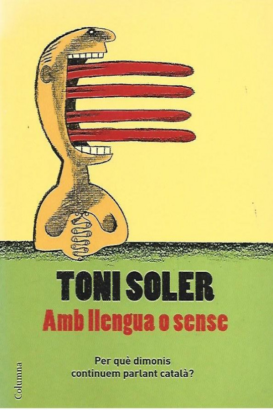 AMB LLENGUA O SENSE (PER QUÈ DIMONIS CONTINUEM PARLANT CATALÀ?