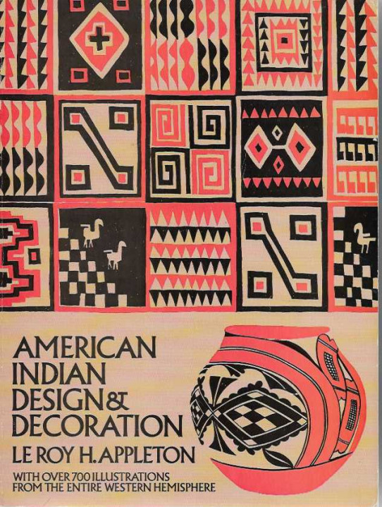 AMERICAN INDIAN DESIGN & DECORATION. With over 700 illustrations from the entire westerns hemisphere