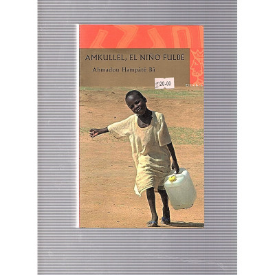 Amkullel, El niño Fulbé / Ahmadou Hampaté Ba