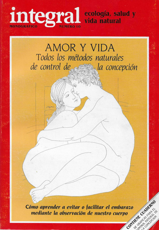 Amor y Vida. Todos los métodos naturales de control de la concepción. Monográfico 10. Ecología, salud y vida natural.