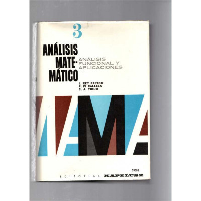 Análisis matemático (3 volumeens) / J. Rey Pastor, P. Pi Calleja y C. A. Trejo