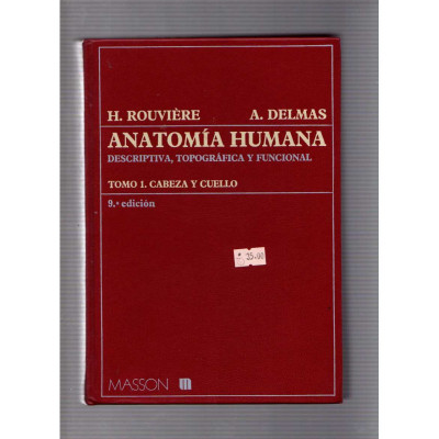 Anatomía humana (Descriptiva, topográfica y funcional) / H. Rouvière - A. Delmas